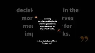 Conserve Mental Energy in Mornings 💡 | Limit Decisions Early | #easeoftimemanagement #focusfirst