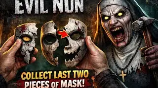EVIL NUN HORROR GAME PLAY | COLLECT LAST TWO PIECE OF MASK