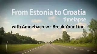 Timelapse / roadlapse from Estonia to Croatia