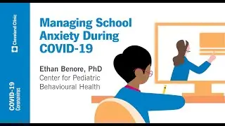 Managing School Anxiety During COVID-19 | Ethan Benore, Ph.D.