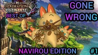 BEST OF Monster Hunter Generations Ultimate GONE WRONG NAVIROU EDITION.!! FUNNY MOMENTS.!! #1