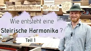 Wie wird eine Steirische Harmonika gebaut? - Wir besuchen die Ziachmanufaktur Wofala - Teil 1/3