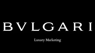 Bulgari- Luxury Marketing Presentation