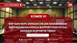 KOMISI VI DPR RI RDP DENGAN DIRJEN KEMENDAG,KEPALA BAPPEBTI DAN KETUA ASOSIASI EKSPORTIR TIMAH
