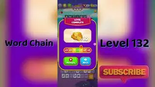 Word Chain Level 132 Answers 🔗 | Easy Solutions & Tips