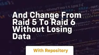 And change from raid 5 to raid 6 without losing data