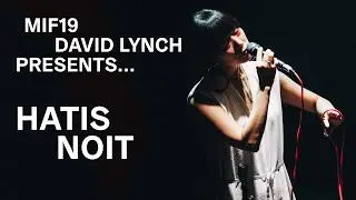 MIF19 | David Lynch Presents... Hatis Noit &mdash; Angelus Novus