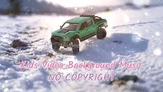 KIDS VIDEO BACKGROUND MUSIC NO COPYRIGHT | CHILDREN HAPPY MUSIC