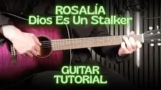 ROSAL&Iacute;A &ndash; God Is A Stalker | Урок игры на гитаре + лёгкие аккорды и бои