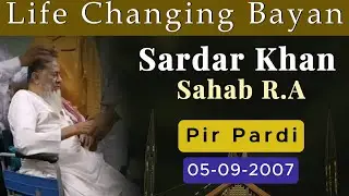 Pir Pardi 05-09-07 | Sardar Khan Sahab R.A | Khalifa e Moulana Kamruzzama Sahab Ilahbadi db