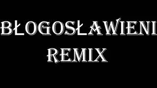 Błogosławieni Miłosierni REMIX (BASS BOOSTED)!
