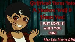 [ASMR] Girlfriend Turns Into A Yandere Wolf & Hunts You! [F4M] [Yandere] [GF RP] [Wolf]
