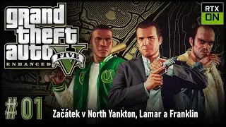 Let's Play GTA V Enhanced (RTX ULTRA), #01 | Začátek v North Yankton, Lamar a Franklin