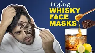 Trying Whisky Face Masks | Ft. Antil & Girisha | The Urban Guide