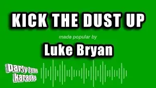 Luke Bryan - Kick The Dust Up (Karaoke Version)