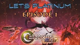 Let's Platinum Episode 1 - Caladrius Blaze