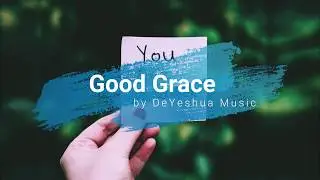 Good Grace with lyrics and subtitle \\ Cover by DeYeshua Music\\  English praise & worship song 2020