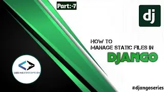 How to manage static files in django| part-7| 