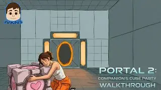 Portal 2 Community map: Companion's cube party Walkthrough