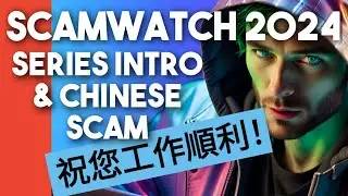 Scamwatch 2024 & Bonus Chinese Scam