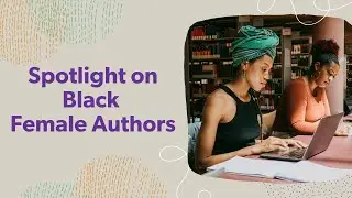 Spotlight on Black Female Authors