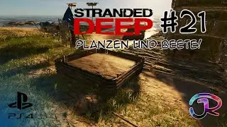 Stranded Deep #21 - Pflanzen Und Beete!