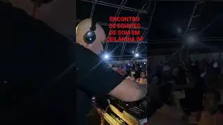 Encontro de equipes de som em Ceil&acirc;ndia DF. Em breve LAZER CULTURAl DAS ANTIGAS no GUAR&Aacute; DF