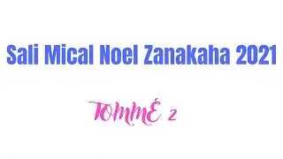 Sali Mical Noel Zanakaha 2021 19  Zyesu ga pan wele wa kouti