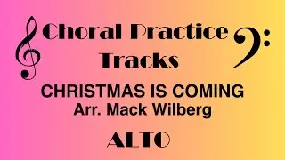 Christmas Is Coming ALTO Mack Wilberg