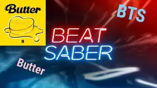 (Beat Saber) Butter - BTS  (Expert+)  |  Mapped by Me