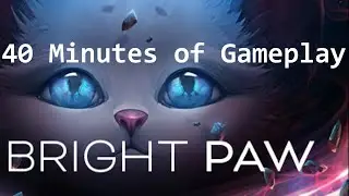 Bright Paw - 40 Minutes of Gameplay [PC/No Commentary]