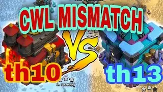 th10 vs th13... CWL MISMATCH... don't worry... try with this attack...