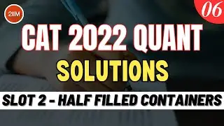 CAT 2022 Slot 2 Quant Solutions | Half Filled Containers | Question & Answer | CAT 2022 Prep
