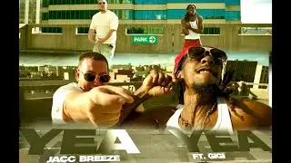 YEA YEA(OFFICIAL VIDEO) - JACC BREEZE x SODAGANG GIGI