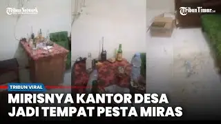 Kantor Desa Viral, Ruangan Berubah Jadi Tempat Pesta Minuman Keras