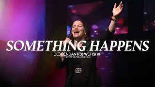 Something Happens | Cover By | Descendant(s) Worship