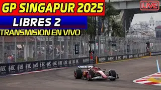 🔴GP SINGAPUR [LIBRES 2] REACCIONANDO EN VIVO!!  GP SINGAPORE F1 2025 EN VIVO CARRERA F1 LIBRES 2