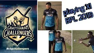 Chattogram challengers playing 11 || Playing xi of chattogram Challengers || BPL 2019  cc vs sylhet