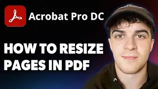 How to Resize Pages in PDF  Adobe Acrobat Pro DC [2025 Full Guide]