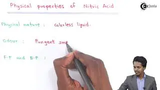 Physical Properties of Nitric Acid - P-Block Elements - Chemistry Class 12