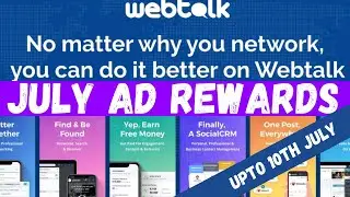 Webtalk | July Ad Rewards | July 10th 2020