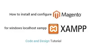 How to install magento on xampp for windows 7 localhost