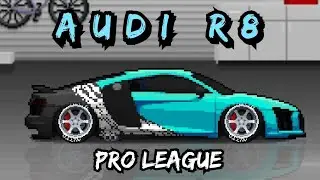 AUDI R8 V10 | Pixel Car Racer | Pro League