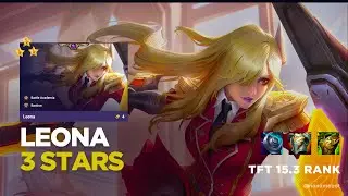 3 STARS Leona Did 12.9K Damage?! Tank Turned Carry in TFT 15.3 Ranked