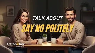 How to Say No Politely in English ☕🚫 | Real Life Conversation Practice