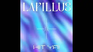 LAPILLUS (라필루스) - HIT YA! (Audio)