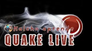 Kalcho aprende a jugar Quake Live - D&iacute;a 1 full gameplay espa&ntilde;ol