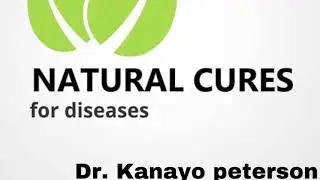 Natural Cure For All Disease/Virus (2021/2022 TESTED AND TRUSTED NATURAL CURE)By Dr. Kanayo Peterson