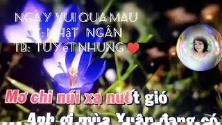 Ngày Vui Qua Mau // Sáng tác : Nhật Ngân // Tuyết Nhung cover ♥️