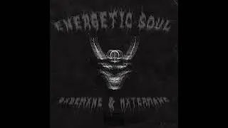 GXBEMXNE x HXTERMANE - ENERGETIC SOUL